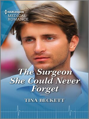 cover image of The Surgeon She Could Never Forget